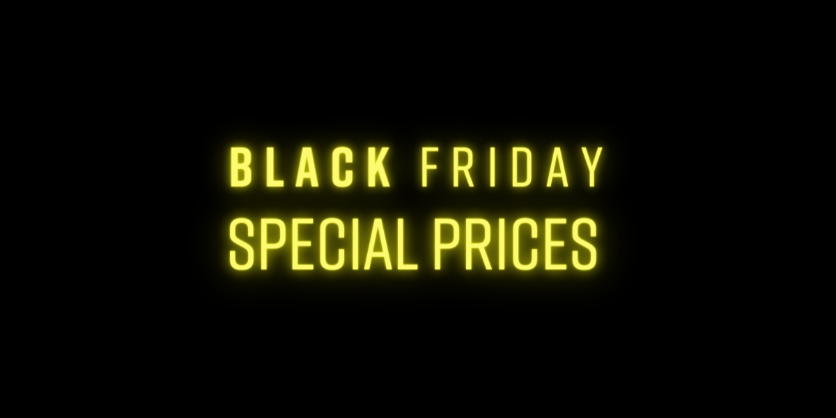 Black Friday - Special Prices