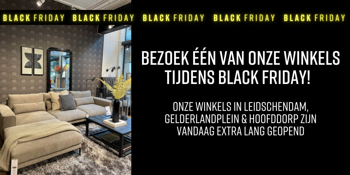 Bezoek een van onze winkels tijdens Black Friday!