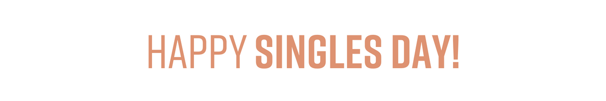 Happy Singles Day!