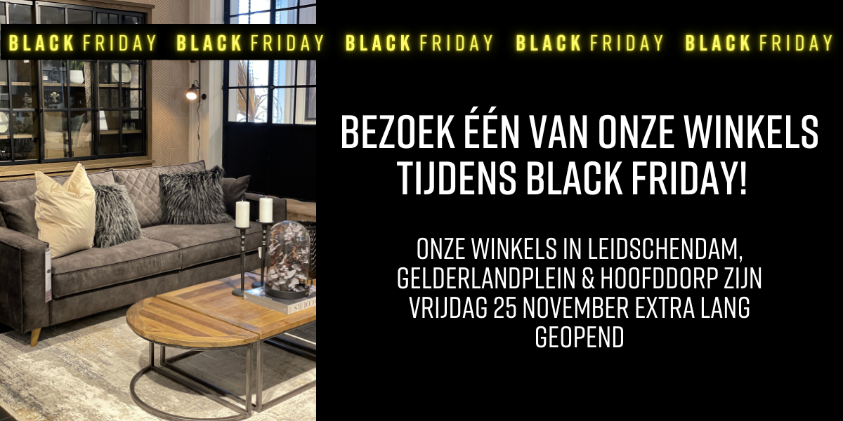 Bezoek een van onze winkels tijdens Black Friday!