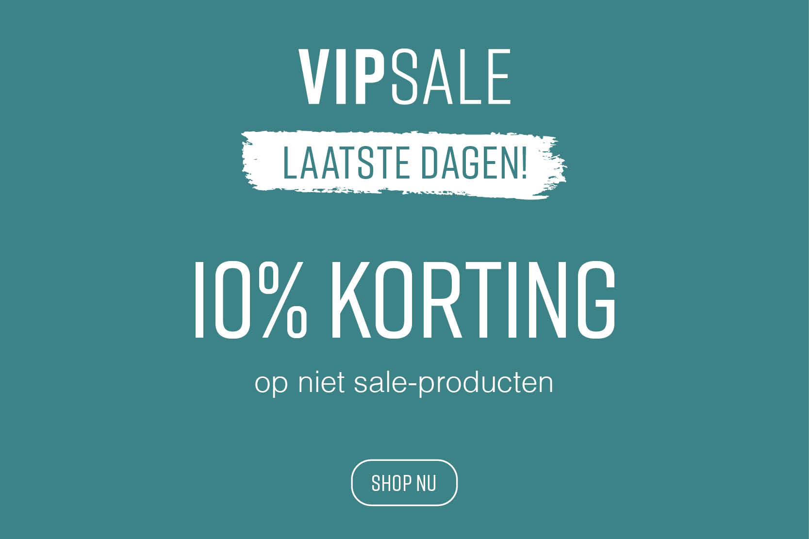 Laatse Dagen! VIPSale 10% korting op niet sale-producten