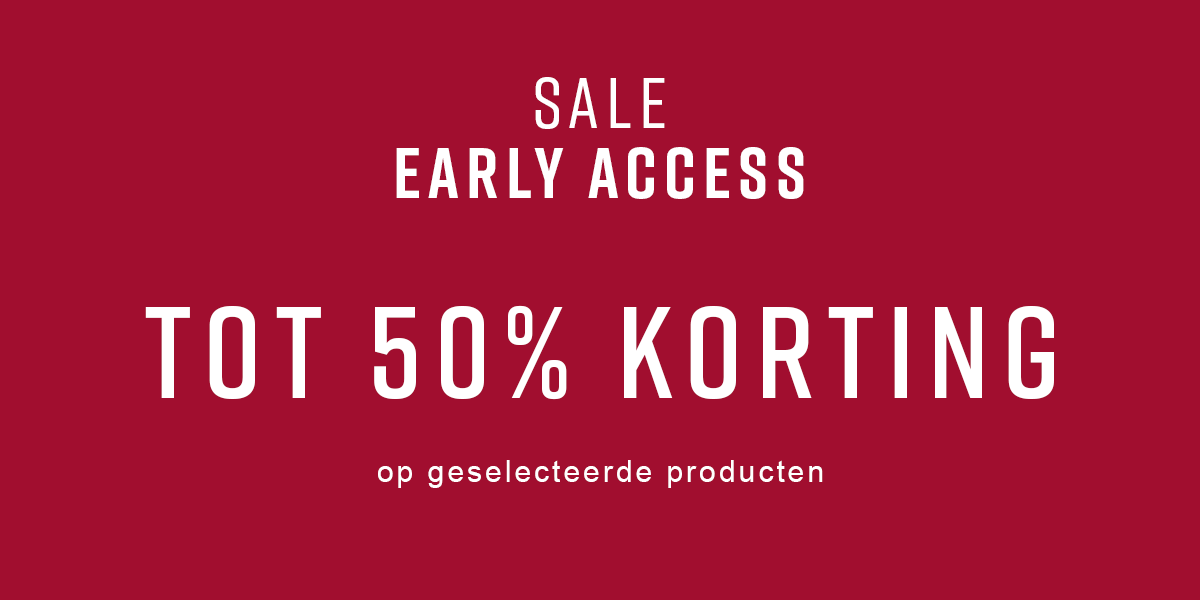 SALE EARLY ACCESS - Tot 50% korting