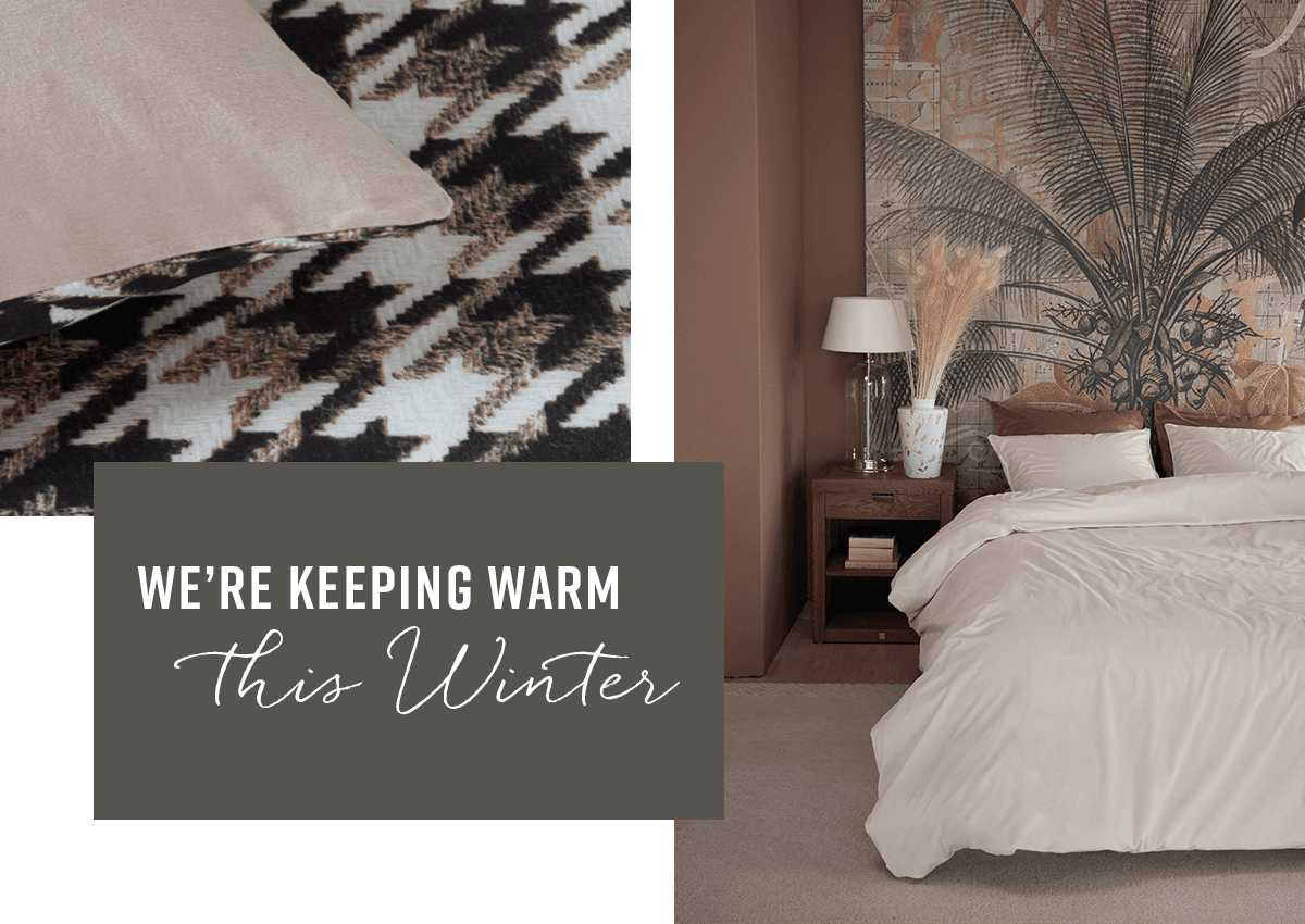 We're keeping warm this winter