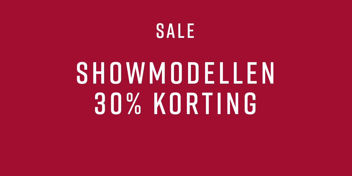 30% KORTING OP SHOWMODELLEN