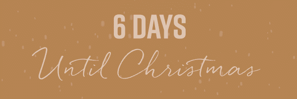 6 Days Until Christmas