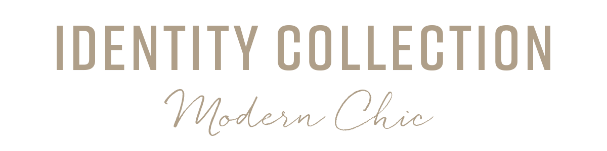 IDENTITY COLLECTION | Modern Chic