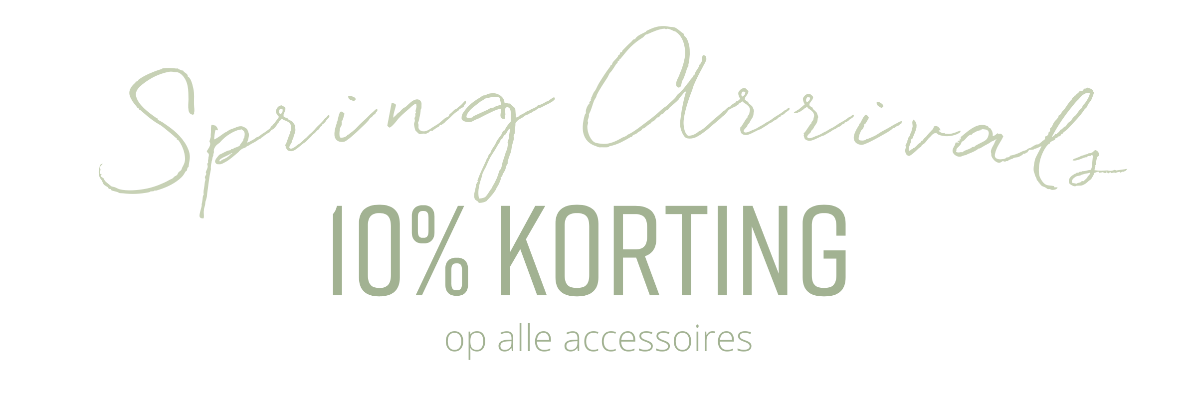 Spring Arrivals - 10% Korting op alle accessoires